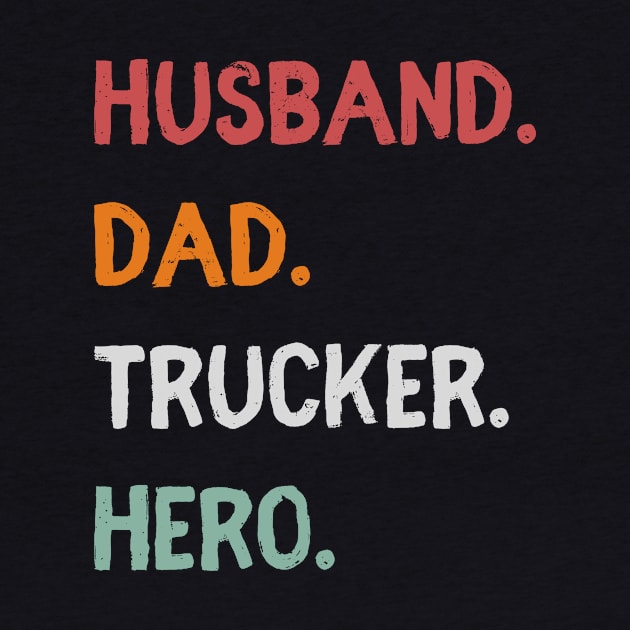 Husband Dad Trucker Hero by PhotoSphere